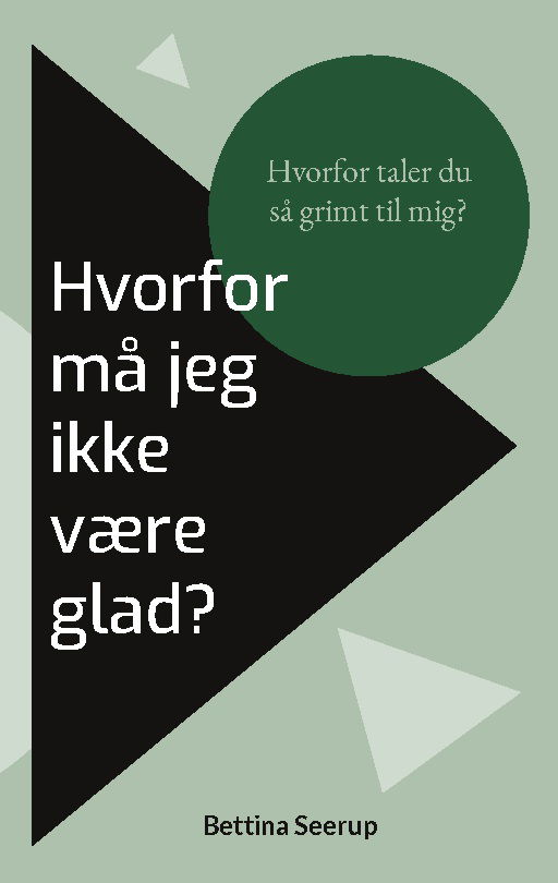 Cover for Bettina Seerup · Hvorfor må jeg ikke være glad? (Pocketbok) [1:a utgåva] (2022)