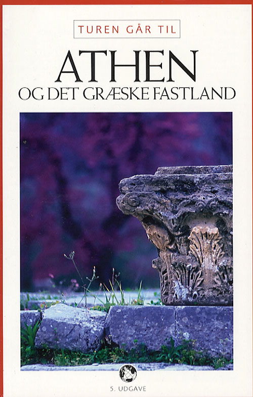 Cover for Stig Vognæs · Politikens Turen går til¤Politikens rejsebøger: Turen går til Athen &amp; Det græske fastland (Sewn Spine Book) [5th edition] (2007)