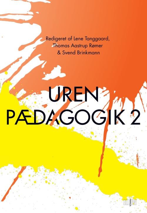Cover for Lene Tanggaard, Thomas Aastrup Rømer, Svend Brinkmann (red.) · Uren pædagogik 2 (Sewn Spine Book) [1th edição] (2014)