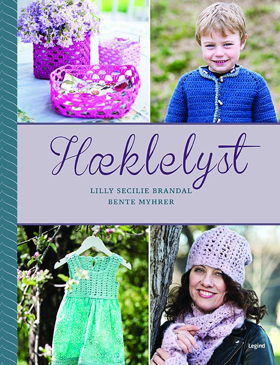 Hæklelyst - Lilly Secilie Brandal og Bente Myhrer - Books - Legind - 9788771557770 - December 23, 2019
