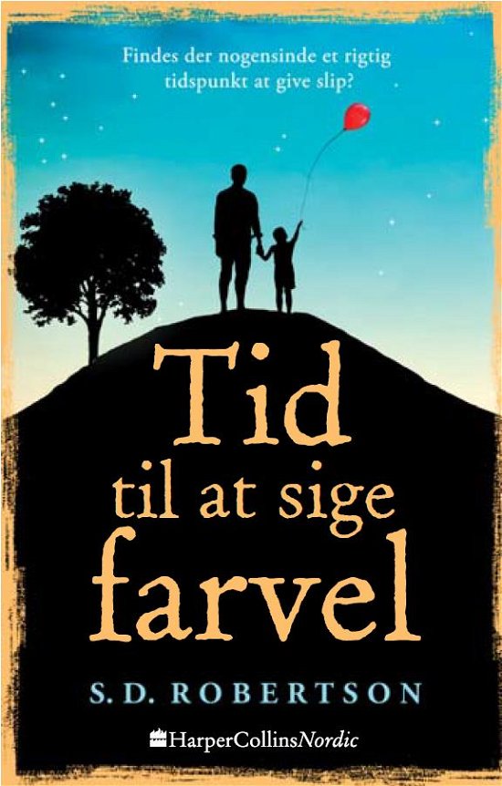 Tid til at sige farvel - S.D. Robertson - Books - HarperCollins Nordic - 9788771911770 - September 1, 2017