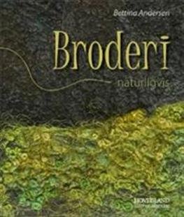 Cover for Bettina Andersen · Broderi - naturligvis (Inbunden Bok) [1:a utgåva] [Indbundet] (2007)