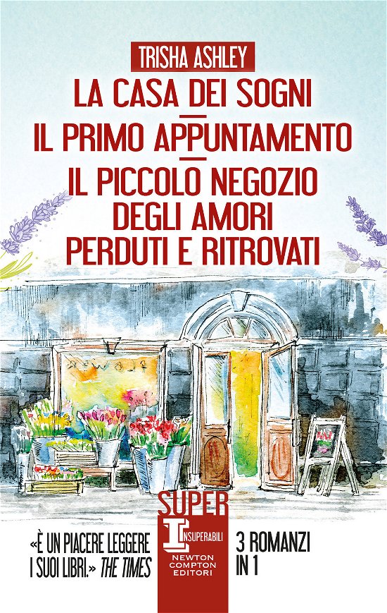Cover for Trisha Ashley · La Casa Dei Sogni-Il Primo Appuntamento-Il Piccolo Negozio Degli Amori Perduti E Ritrovati (Book)