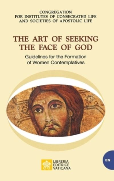 Cover for Congregation for Religious · The Art of Seeking the Face of God. Guidelines for the Formation of Women Contemplatives: Guidelines for the Formation of Women Contemplatives - Vatican Documents (Paperback Book) (2020)