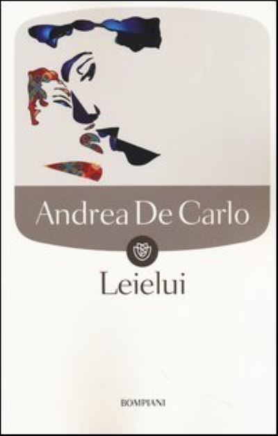 Leielui - Andrea De Carlo - Livros - Bompiani - 9788845274770 - 21 de outubro de 2013