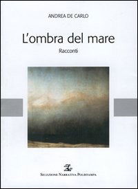 Cover for Andrea De Carlo · L' Ombra Del Mare (Book)