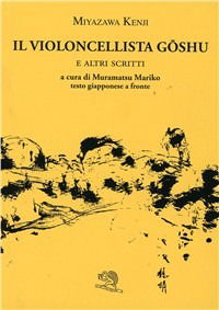 Cover for Miyazawa Kenji · Il Violoncellista Goshu E Altri Scritti. Testo Giapponese A Fronte (Book)