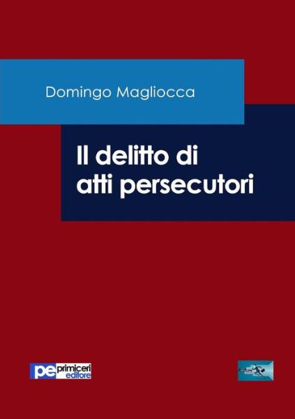 Cover for Domingo Magliocca · Il delitto di atti persecutori (Paperback Book) (2017)