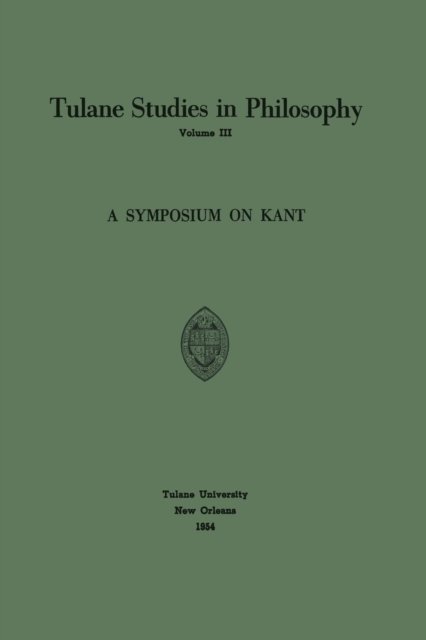 Edward G. Ballard · A Symposium on Kant - Tulane Studies in Philosophy (Pocketbok) (1964)