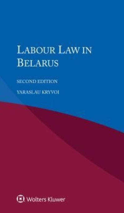 Cover for Yaraslau Kryvoi · Labour Law in Belarus (Taschenbuch) [2 New edition] (2017)