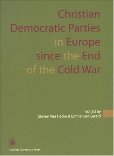Steven Van Hecke · Christian Democratic Parties in Europe Since the End of the Cold War - Kadoc Studies on Religion, Culture and Society (Paperback Book) (2008)