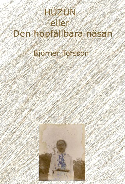 Cover for Björner Torsson · Hüzün eller Den hopfällbara näsan (Hardcover Book) (2012)