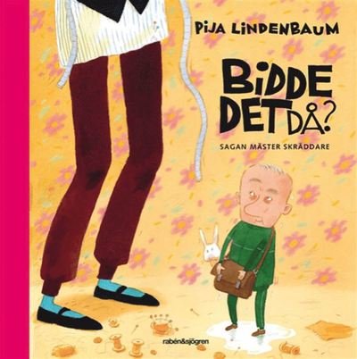 Cover for Pija Lindenbaum · Bidde det då? : sagan Mäster skräddare (Lydbog (MP3)) (2019)