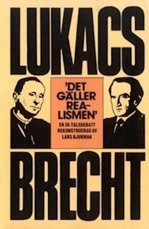 Cover for Lars Bjurman · Det gäller realismen : en 30-talsdebatt rekonstruerad av Lars Bjurman (Buch) (1975)