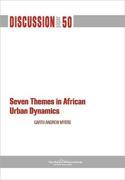 Cover for Garth Andrew Myers · Seven Themes in African Urban Dynamics (Paperback Book) (2012)