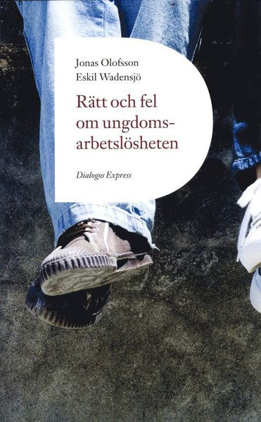 Cover for Eskil Wadensjö · Rätt och fel om ungdomsarbetslösheten (Bog) (2015)