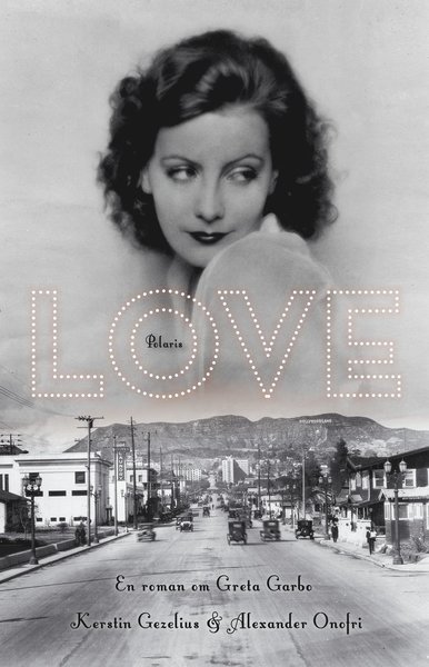 Cover for Alexander Onofri · Love : en roman om Greta Garbo (Bound Book) (2020)