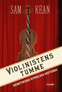 Cover for Sam Kean · Violinistens tumme : genetikens otroliga historia (ePUB) (2020)