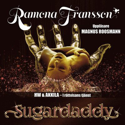 HW & Akkila: Sugardaddy - Ramona Fransson - Audio Book - Anomar Förlag - 9789187779770 - June 1, 2019