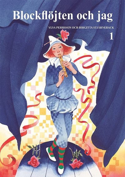 Cover for Birgitta Stjärneback Ylva Pehrsson · Blockflöjten och jag 1 (Paperback Book) (2018)