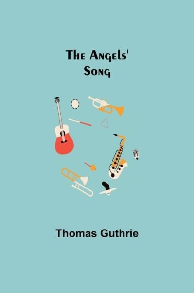 Cover for Thomas Guthrie · The Angels' Song (Paperback Book) (2021)