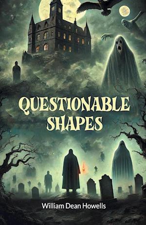 Cover for William Dean Howells · Questionable Shapes (Edition2024) (Paperback Book) (2024)