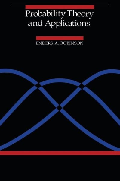 Enders A. Robinson · Probability Theory and Applications (Pocketbok) [Softcover reprint of the original 1st ed. 1985 edition] (2011)