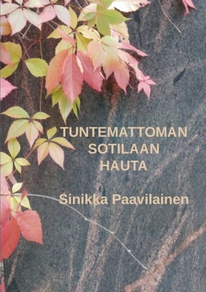 Cover for Paavilainen · Tuntemattoman Sotilaan Haut (Book) (2019)