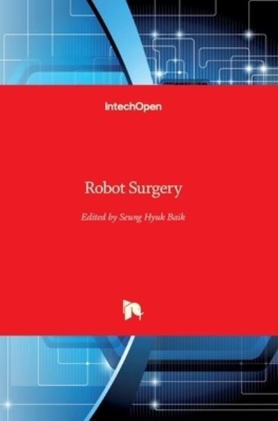 Cover for Seung Hyuk Baik · Robot Surgery (Gebundenes Buch) (2010)