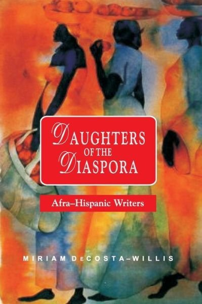 Cover for Miriam Decosta-willis · Daughters of the Diaspora: Afra-hispanic Writers (Paperback Book) (2003)