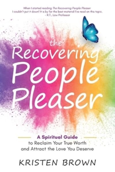 Cover for Kristen Brown · The Recovering People Pleaser: A Spiritual Guide to Reclaim Your True Worth (Taschenbuch) (2023)