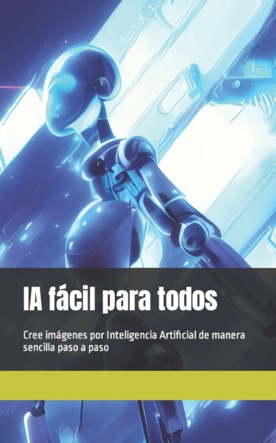 Cover for Rico · IA facil para todos: Cree imagenes por Inteligencia Artificial de manera sencilla paso a paso (Pocketbok) (2022)