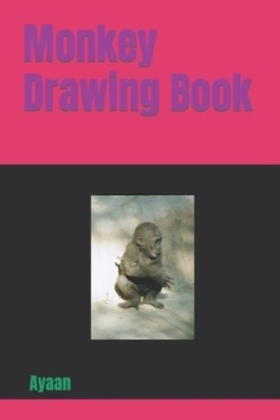 Cover for Ayaan · Monkey Drawing Book (Paperback Bog) (2022)