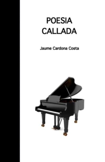 Cover for Jaume Cardona Costa · Poesia Callada (Paperback Book) (2021)
