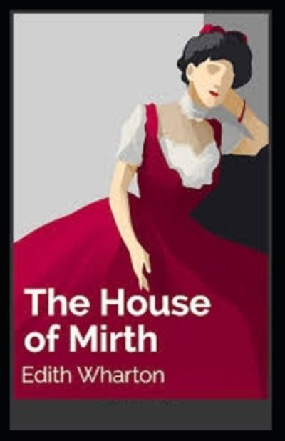 Cover for Edith Wharton · The House of Mirth Illustrated (Paperback Bog) (2021)