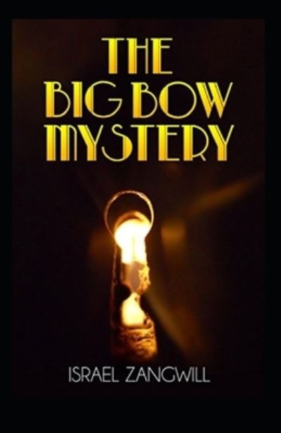 Cover for Israel Zangwill · The Big Bow Mystery Annotated (Paperback Book) (2021)