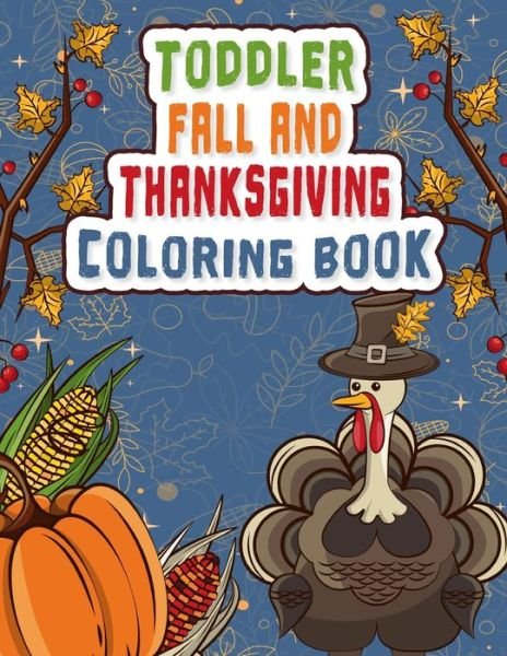 Cover for Enrica Gomez Publishing · Toddler Fall and Thanksgiving Coloring Book (Paperback Bog) (2020)