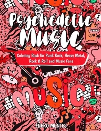 Cover for Eneko Montes · Psychedelic Music Coloring Book for Punk Rock, Heavy Metal, Rock &amp; Roll and Music Fans (Paperback Bog) (2020)