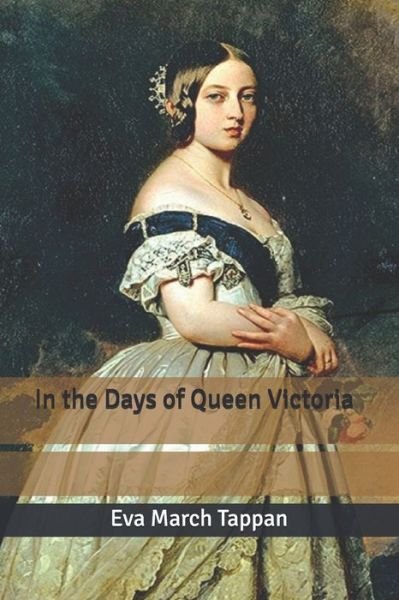 Cover for Eva March Tappan · In the Days of Queen Victoria (Paperback Bog) (2020)