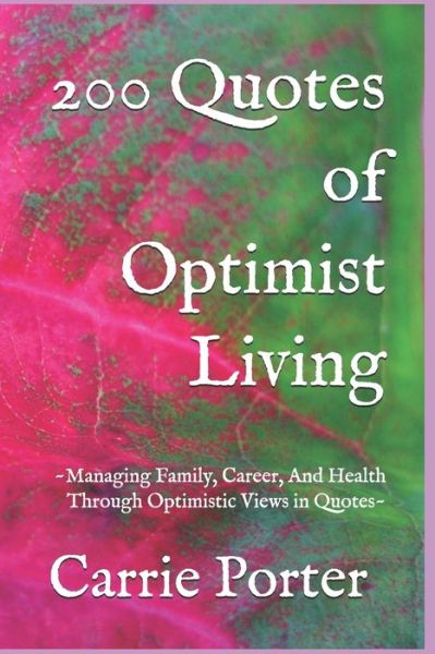 Cover for Carrie Porter · 200 Quotes of Optimist Living (Paperback Book) (2020)