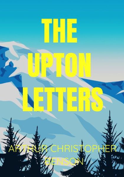 Cover for Arthur Christopher Benson · THE UPTON LETTERS Arthur Christopher Benson (Paperback Book) (2020)
