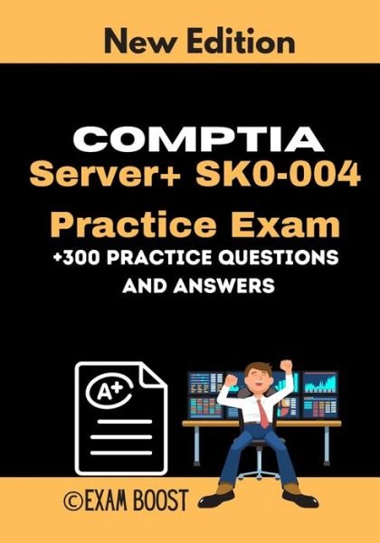 Cover for Exam Boost · CompTIA Server+ SK0-004 Practice Exam (Paperback Book) (2020)
