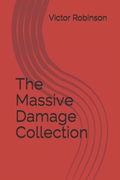 Cover for II Victor T Robinson · The Massive Damage Collection (Paperback Book) (2020)