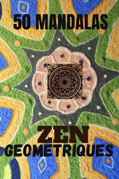 Cover for Mes Belles Coloriages · 50 Mandalas Zen Geometriques (Taschenbuch) (2020)
