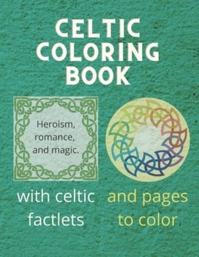 Cover for Sedge Ways · Celtic Coloring Book: Heroism, Romance and Magic - with celtic mythology facts (Taschenbuch) (2021)