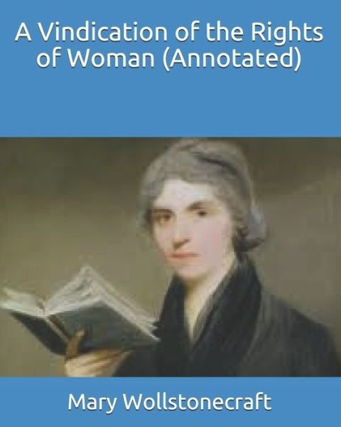 Cover for Mary Wollstonecraft · A Vindication of the Rights of Woman (Annotated) (Paperback Book) (2021)