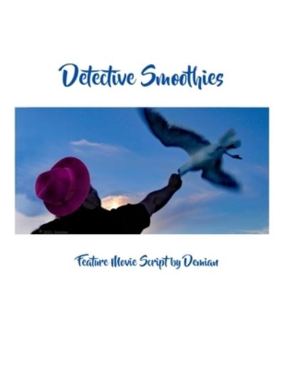 Detective Smoothies - Demian - Książki - Independently Published - 9798706284770 - 8 lutego 2021