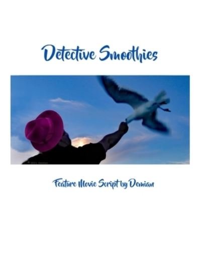 Detective Smoothies - Demian - Bøger - Independently Published - 9798706284770 - 8. februar 2021