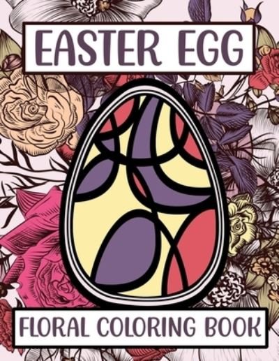 Cover for Sketchypages · Easter Egg Floral Coloring Book (Paperback Bog) (2021)