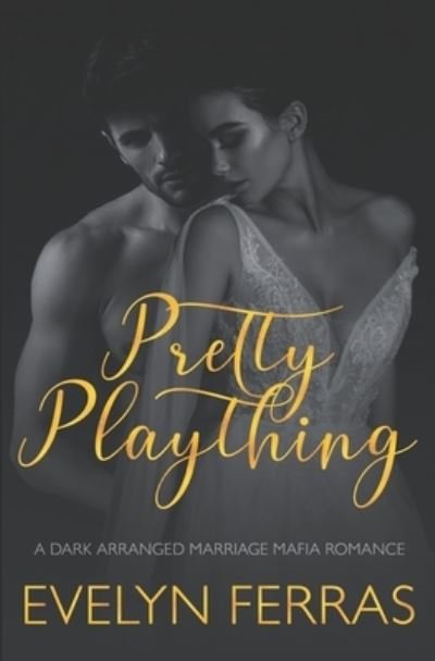 Cover for Evelyn Ferras · Pretty Plaything: A Dark Arranged Marriage Mafia Romance (Paperback Book) (2021)